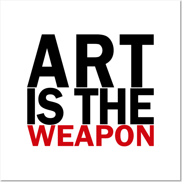 Art is the weapon. Wall Art by xDangerline